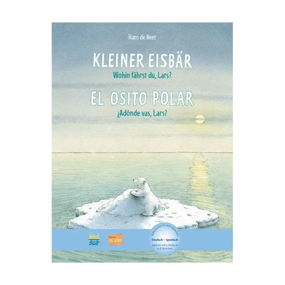 Kleiner Eisbär – wohin fährst du, Lars? / El osito polar - ¿Adónde vas, Lars?-Spanisch-Deutsche Kinderbücher-SprachStern