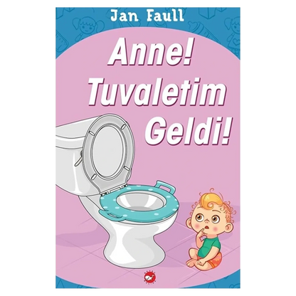 Anne! Tuvaletim Geldi! - (Mama! Ich muss aufs Klo!)