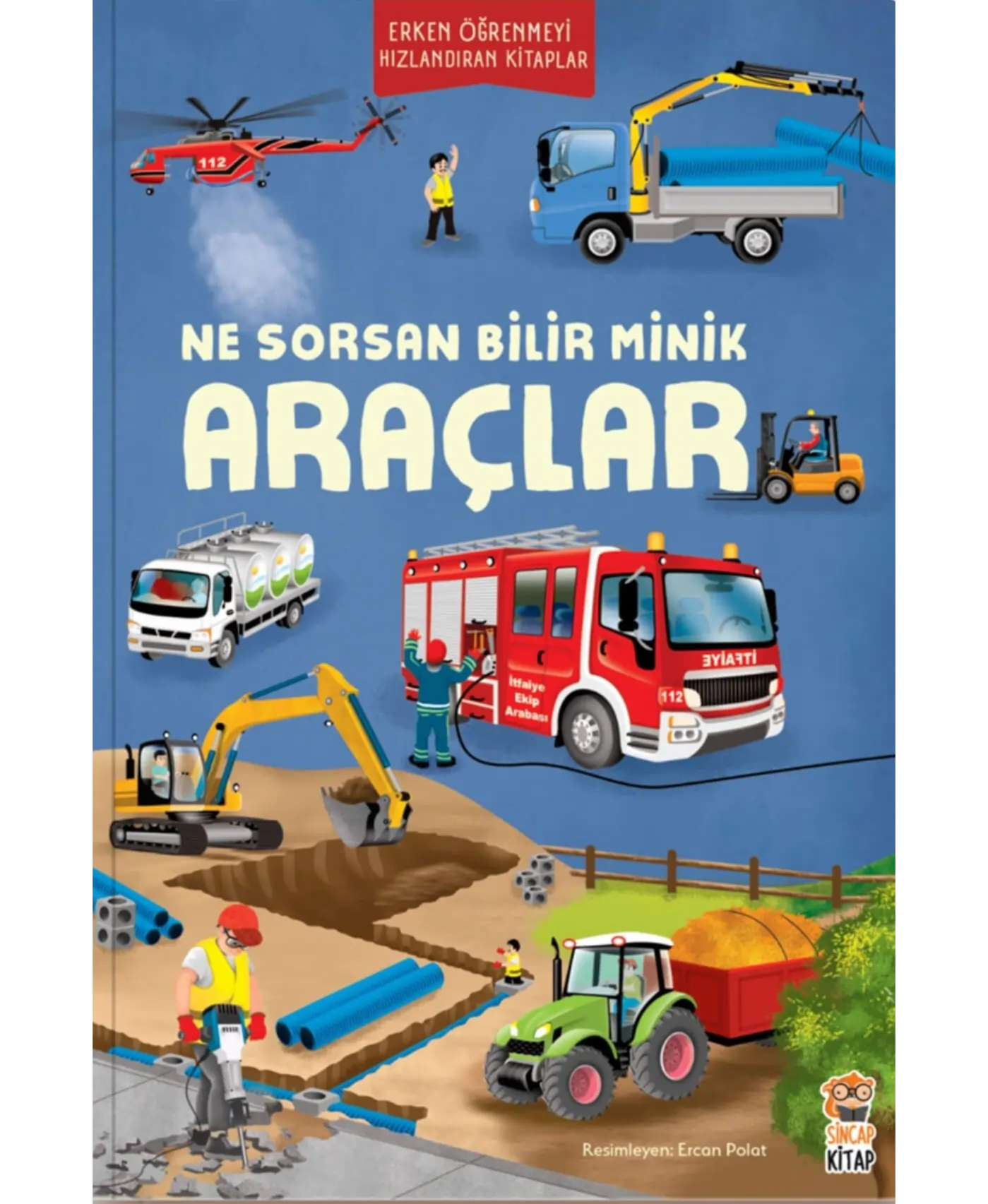 Ne Sorsan Bilir Minik - İlk Büyük Araçlar Kitabım (My First Big Book of Vehicles)