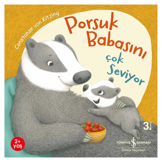 Porsuk Babasını Çok Seviyor - Ich Hab Dich Lieb, Sagt Der Kleine Dachs