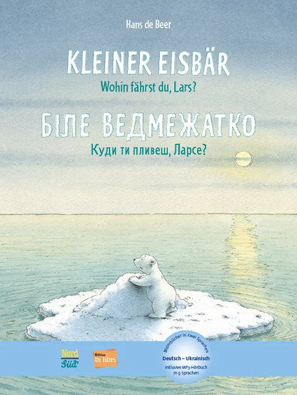 Kleiner Eisbär – wohin fährst du, Lars? / Біле ведмежатко - Куди ти пливеш, Ларсе?