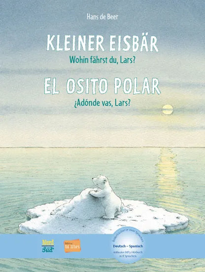 Kleiner Eisbär – wohin fährst du, Lars? / El osito polar - ¿Adónde vas, Lars?